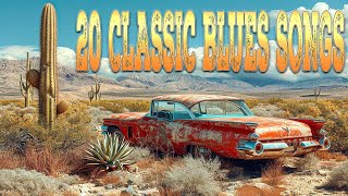 20 Classic Blues Songs [ B.B King , Eric Clapton , Stevie Ray Vaughan, Kaz Hawkins , Chris Bell... ]