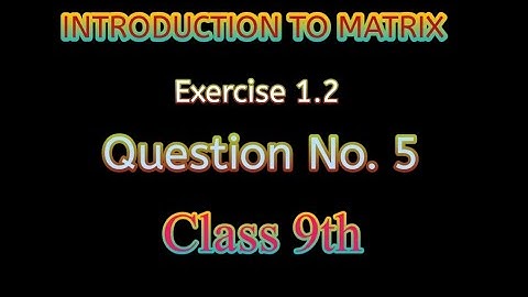 class 9th exercise 1.2 question no 5| transpose of matrix