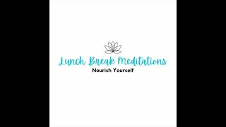 Meditation For Overwhelm & Burnout Lunch Break Meditations