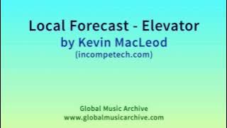 Local Forecast   Elevator by Kevin MacLeod 1 HOUR