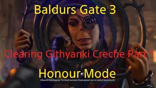 Baldurs Gate 3 Honour Mode Clearing Githyanki Creche Part 1 ( Gith Doctor, Gith Instructor & More )