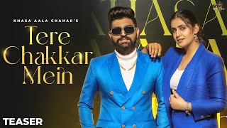 Tere Chakkar Mein (Teaser) Khasa Aala Chahar, Pranjal Dahiya & Upasna Gahlot | Releasing on 7 Dec