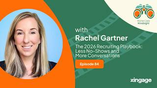 The 2026 Recruiting Playbook: Less No-Shows and More Conversations — Rachel Gartner