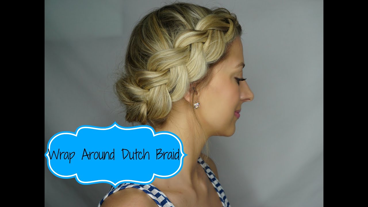 Easy Wrap Around Dutch Braid Youtube