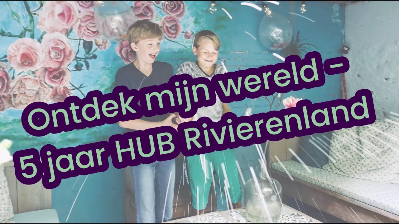 Ontdek mijn wereld - 5 jaar Hub Rivierenland