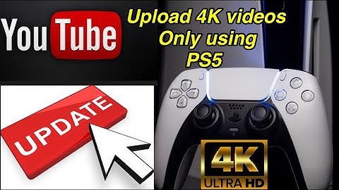 Uploading 4K videos To YouTube using PlayStation 5 & shear factory update