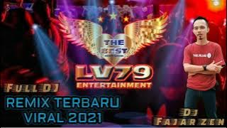 DJ VIRAL OT LV 79 ENTERTAINMENT FULL DJ TERBARU 2021 [DJ FAJAR ZEN]