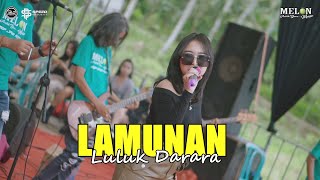 LULUK DARARA - LAMUNAN || MELON MUSIC LIVE MANGLI