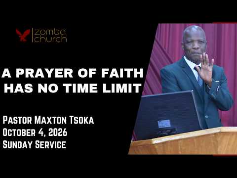 Pastor Maxton Tsoka [A Prayer of Faith Has No Time Limit] Sunday Service 04/10/2026
