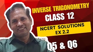 Inverse Trigonometric Function Class 12 | CBSE Board | NCERT Solutions | Exercise 2.2 Solutions