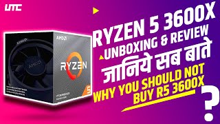 AMD Ryzen 5 3600x Unboxing and Review| Why You Should Not Buy R5 3600X? [HINDI] | UrTechConsumer |