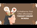 10 platforms that offer affordable therapy online in india