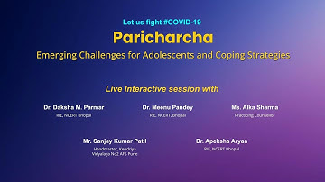 Live Interaction on PMeVIDYA : Paricharcha Emerging Challenges for Adolescents and Coping Strategies