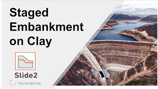 Staged Embankment on Clay | Slide2 Rocscience
