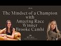 The Mindset of a Champion with Amazing Race Winner Brooke Camhi || The Details Podcast Ep 021