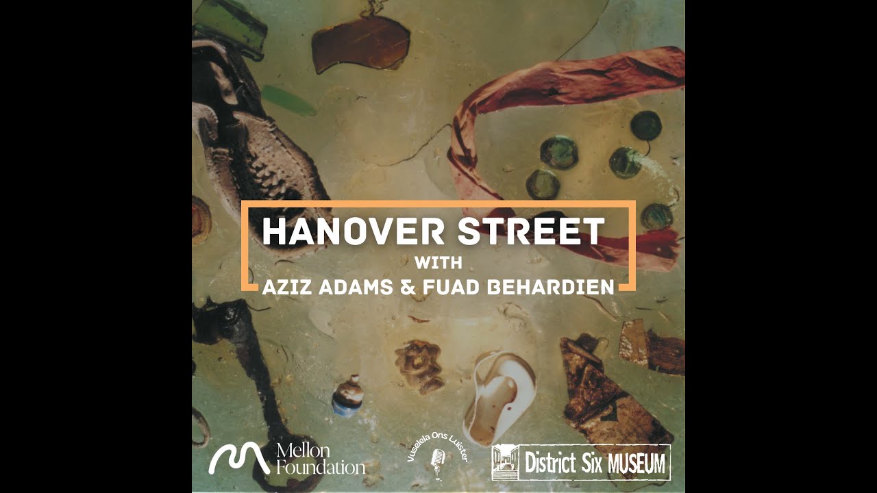 Hanover Street with Aziz Adams and Fuad Behardien | District Six Museum