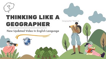 What is geography - Thinking like a Geographer - Introduction of geography - Geo Critical Thinking