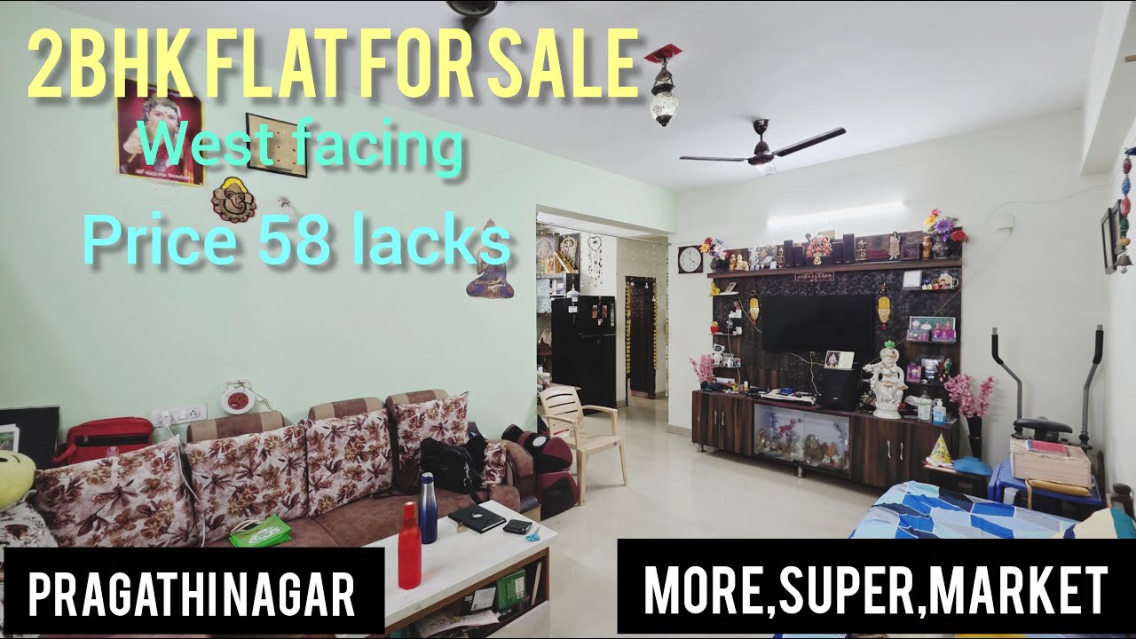 West facing 2bhk flat for sale 1080sft 6 years old price 58 lacks pragathi Nagar more supermarket