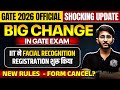 GATE 2026 Official Shocking Update | IIT Start Facial Recognition Registration in GATE | Big Change