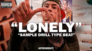 [FREE] 'LONELY' | Sample Drill Type Beat |  TikTok Drill Remix (Prod. AstrowBeatz)