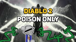 Can You Beat DIABLO 2 With Only Poison?