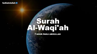 MUROTTAL MERDU SURAH AL-WAQI'AH ['AJAM STYLE] (FULL VERSION) | RECITER : NOOR FADLI ABDULLAH