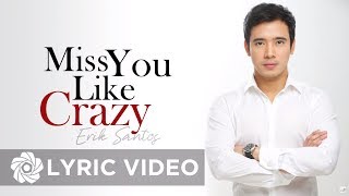 Erik Santos - Miss You Like Crazy Lyrics Erik Santos Collection