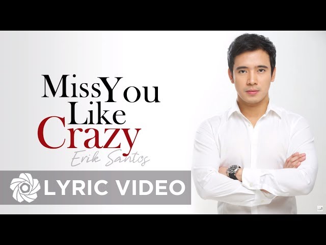 Erik Santos - Miss You Like Crazy (Lyrics) | Erik Santos Collection class=