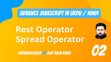 02 Advance JavaScript Rest and Spread Operator in Urdu/Hindi