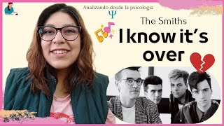 Analizando desde la psicología | I know it's over (The Smiths)