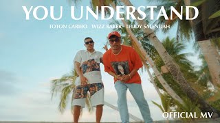 TOTON CARIBO - YOU UNDERSTAND FT WIZZ BAKER-TEDDY SALENDAH (OFFICIAL MUSIC VIDEO) chords
