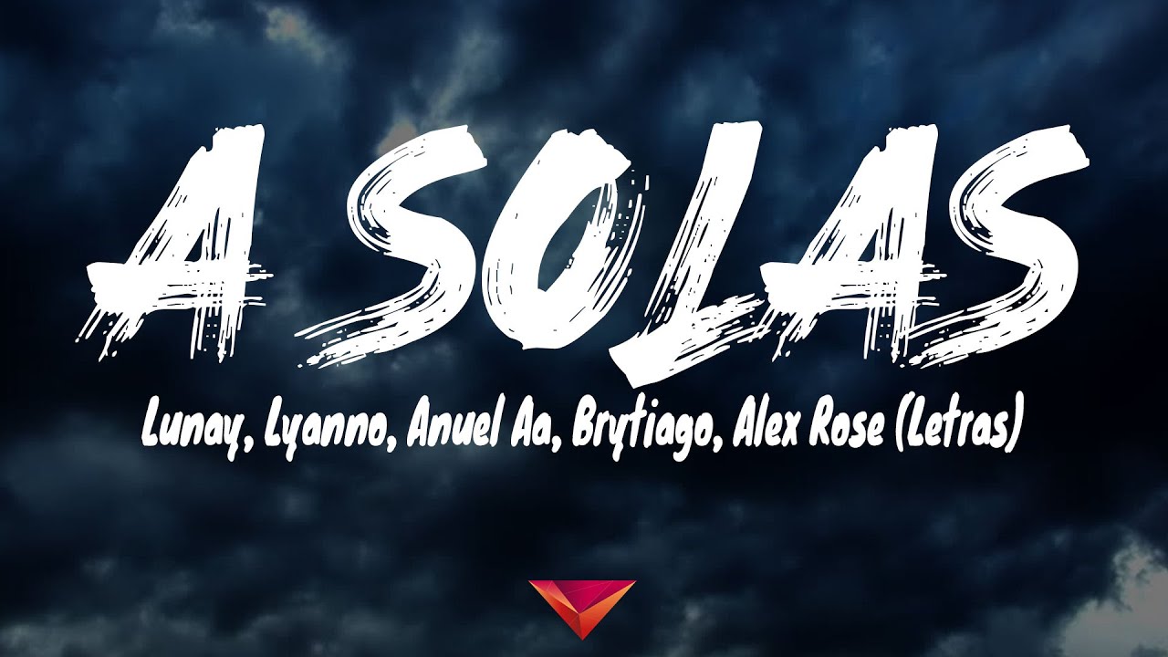 A solas (Remix)', de Lunay, Lyanno, Anuel AA, Brytiago y Alex Rose: letra y  vídeo