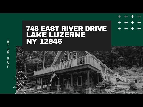 746 East River Drive, Lake Luzerne, NY home video tour