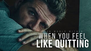 WHEN YOU FEEL LIKE QUITTING | Powerful Motivational Speech