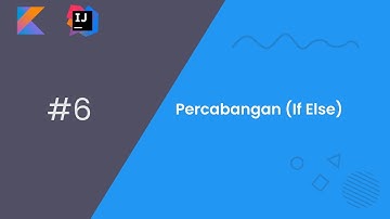 Belajar Kotlin Dasar - #6 Percabangan (If Else)