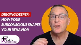 Digging Deeper: How Your Subconscious Shapes Your Behavior