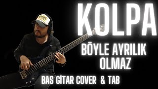 Kolpa - Böyle Ayrılık Olmaz (Bass Cover + Tablı)