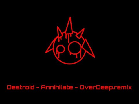 [OverDeep.Style] - Destroid 8 Annihilate [remix by Redcorrupted] - YouTube