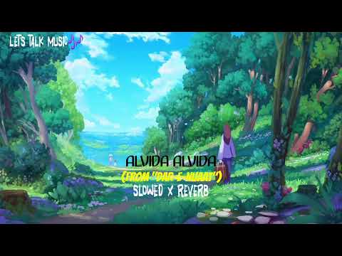 Alvida Alvida Slowed x Reverb (From "Dar-e-Nijaat")
