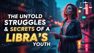 The Untold Secrets of a Libra’s Youth: Struggles, Growth & Hidden Strengths