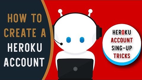 How to create a Heroku Account for making Telegram bot