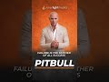 Failure is the mother of all success | Pitbull |