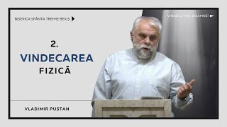 Vladimir Pustan | Vindecarea fizică | Cireșarii TV | 03.03.2024 | BST Beiuș