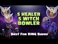 5 Healer+5 Witch+Bowler=Best for RING Bases | TH11 War Strategy #105 | COC 2017 |