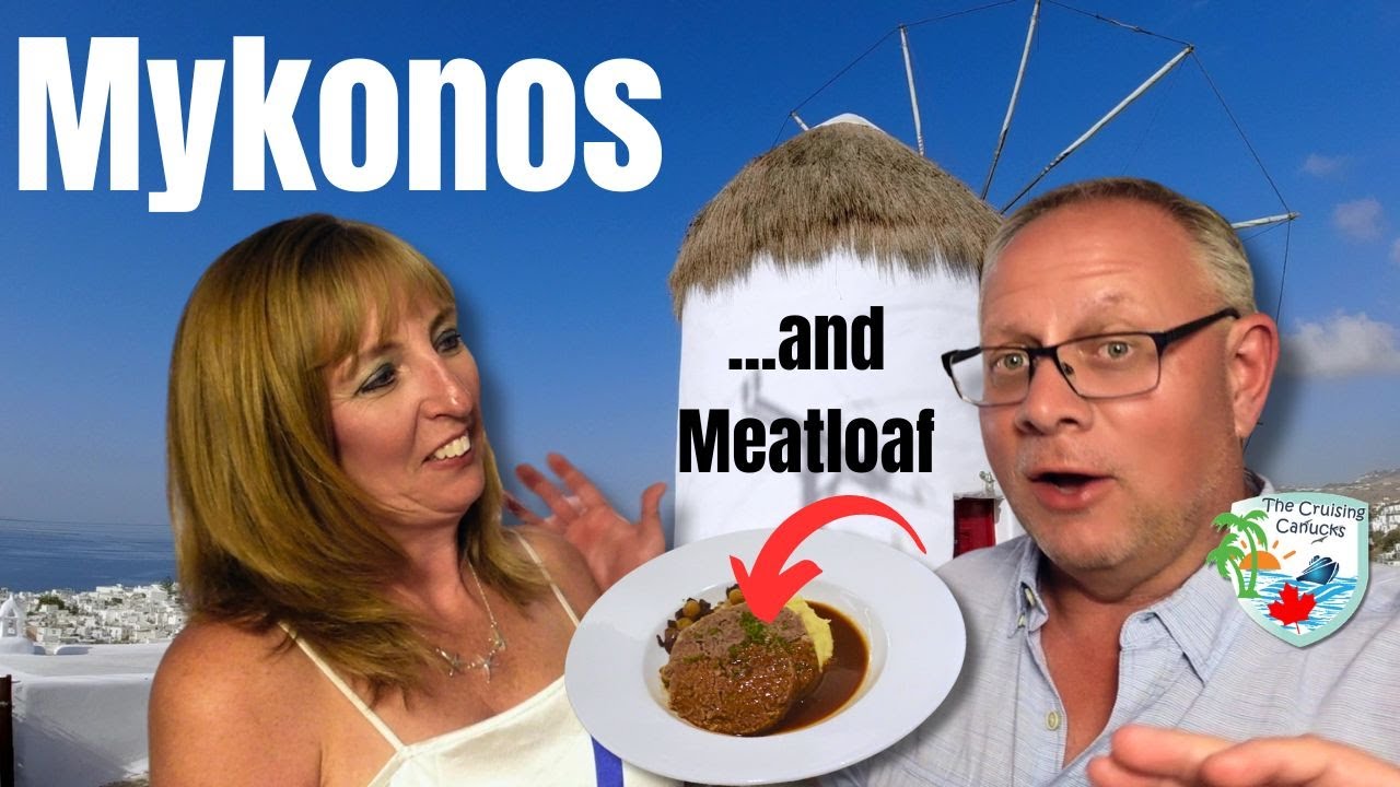 Mykonos and Meatloaf  - Vlog Day 7 of 11