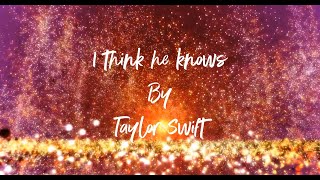 Taylor Swift- I Think He Knows (lyric video) Resimi