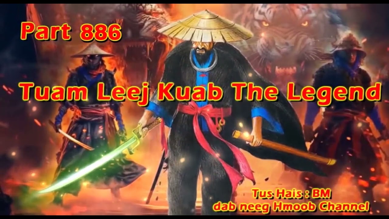 Tuam Leej Kuab The Hmong Shaman Warrior (Part 886)