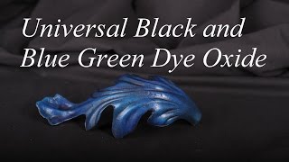 Universal Black and Blue Green Dye Oxide