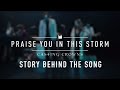 Casting Crowns - Praise You In This Storm (Story Behind The Song)