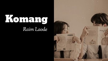 Komang - Raim Laode  || Lirik dan Terjemahan || English Translation